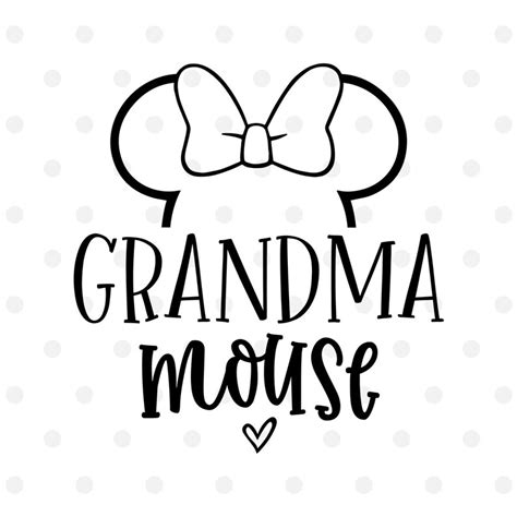 Grandma Mouse Svg Disney Svg Disney Vacation Svg Cut File Etsy