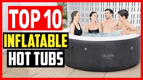 Top 10 Best Inflatable Hot Tubs Review In 2023 Youtube