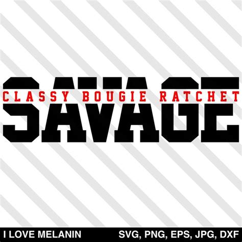 Savage Classy Bougie Ratchet SVG Cricut Svg How To Make Tshirts