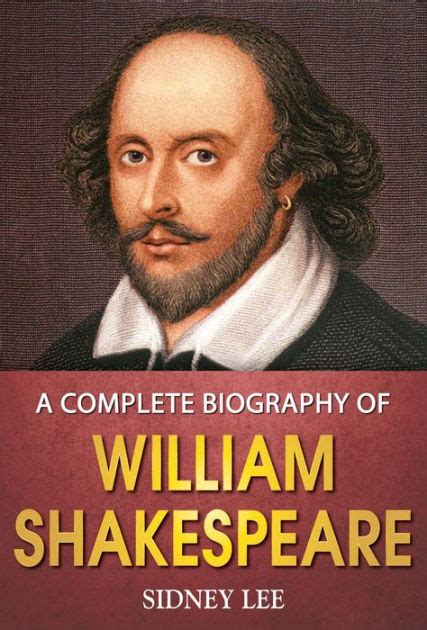 A Complete Biography Of William Shakespeare By Sidney Lee Gp Editors