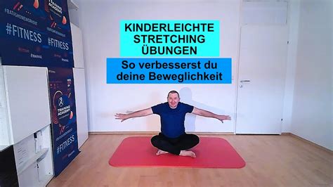 Die Besten Stretching Übungen Beweglichkeit Verbessern Mit Kinderleichten Übungen Stretching