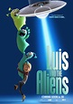 Luis & the Aliens (2018) Poster #1 - Trailer Addict