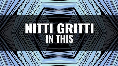 Nitti Gritti In This Youtube