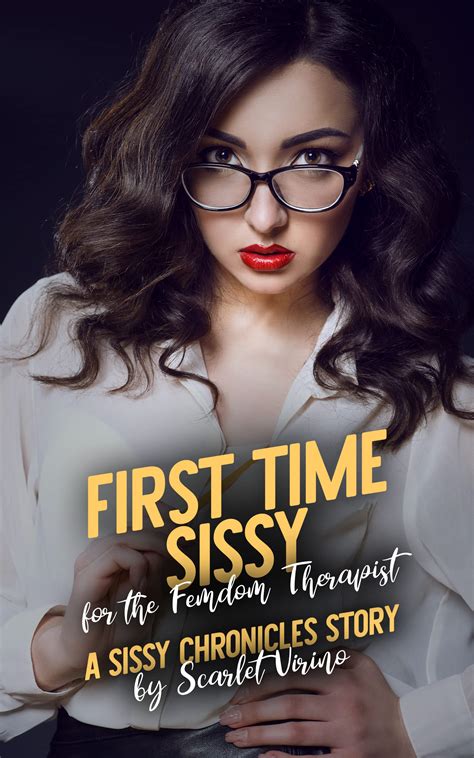 First Time Sissy For The Femdom Therapist A Sissy Chronicles Story By Scarlet Virino Goodreads
