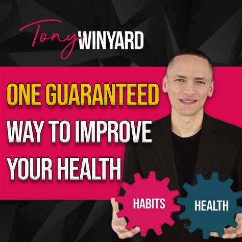 One Guaranteed Way To Improve Your Health Tony Winyard
