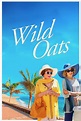 Wild Oats Movie (2016) | Release Date, Cast, Trailer, Songs, Streaming ...