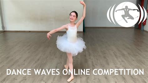 Dance Waves Online Competition Ballet Starter 7 11 Y Noor