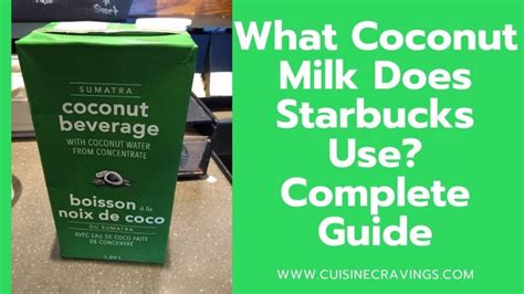 What Coconut Milk Does Starbucks Use Complete Guide