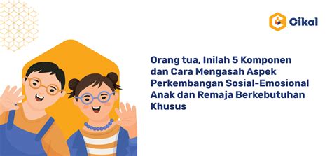 Orang Tua Inilah 5 Komponen Dan Cara Mengasah Aspek Perkembangan