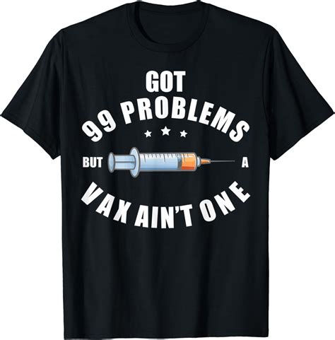 Got Problems But A Vax Ain T One Funny Anti Vax T Shirt Amazon Co