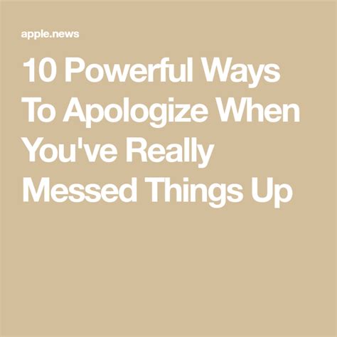 10 Powerful Ways To Apologize When Youve Really Messed