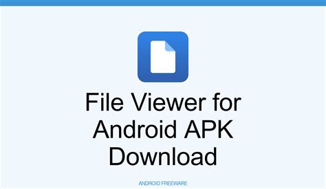 File Viewer For Android Apk Download For Android Androidfreeware