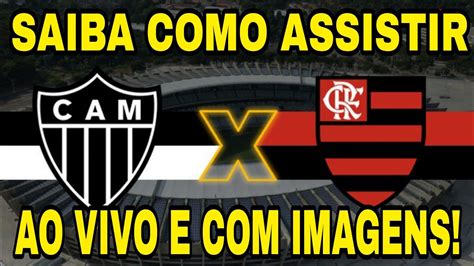 ATLÉTICO MG X FLAMENGO AO VIVO COM IMAGENS FLSEMGO X ATLÉTICO MG YouTube