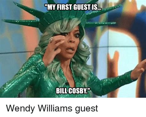 Trending images, videos and gifs related to wendy williams! MY FIRST GUEST IS 2 BILLCOSBY | Wendy Williams Meme on ME.ME