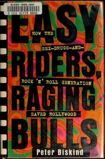 Easy Riders Raging Bulls How The Sex Drugs And Rock N Roll