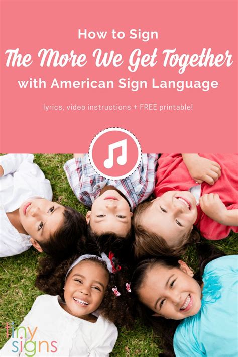 How To Sign The More We Get Together With American Sign Language