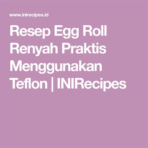 Resep cara membuat crepes, mudah sederhana bisa pakai teflon. Resep Crepes Renyah Teflon : Resep Crepes Teflon yang ...