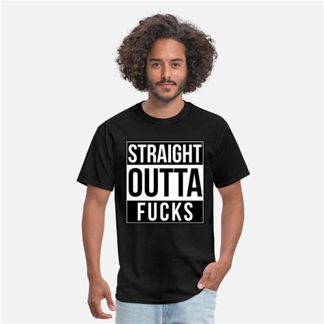 Straight Outta Fucks Mens T Shirt Spreadshirt