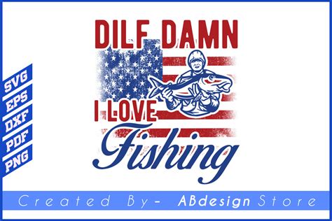 Dilf Damn I Love Fishing Graphic By ABdesignStore Creative Fabrica