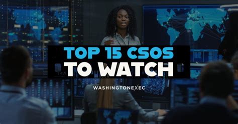 Top 15 Csos To Watch In 2022 Washingtonexec