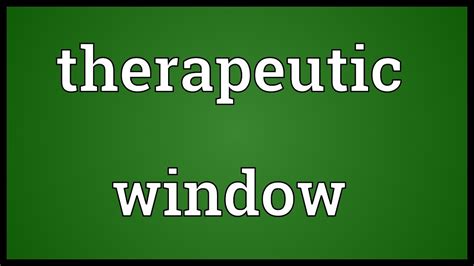 Therapeutic Window Meaning Youtube