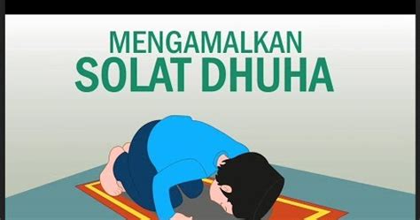 Berikut bacaan wajib sholat rawatib. Cara solat sunat dhuha & Doa dalam rumi serta kelebihannya ...