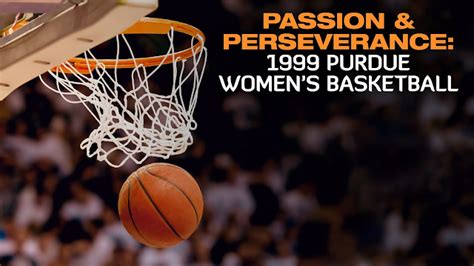 Watch Passion And Perseverance 1999 Purdue Womens Basketball Online