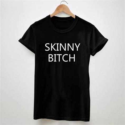Skinny Bitch Letters Print Women Tshirt Cotton Casual Shirt For Lady