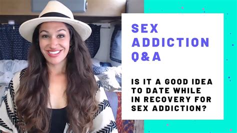 Dating While In Recovery For Sex Addiction Youtube