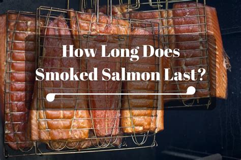 Here is how long you should stay in isolation, assuming that you don't have access to testing. How Long Does Smoked Salmon Last? | Outdoor Choose