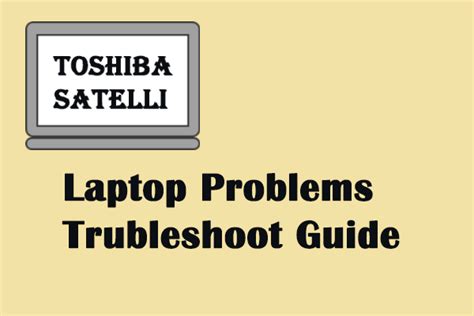 Comprehensive Guide Resolve Toshiba Satellite Laptop Problems