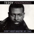 Don't Keep Wastin' My Time - Teddy Pendergrass (CD) - Walmart.com ...