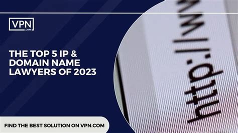 The 5 Best Ip And Domain Name Lawyers Of 2024