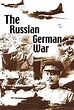 The Russian German War (Video 1995) - IMDb