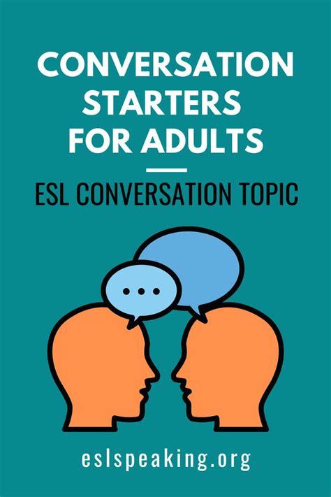 Conversation Starters For Adults Esl Conversation Topic Esl