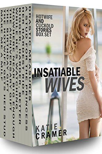 Insatiable Wives Hotwife And Cuckold Erotica Stories Box Set By Katie