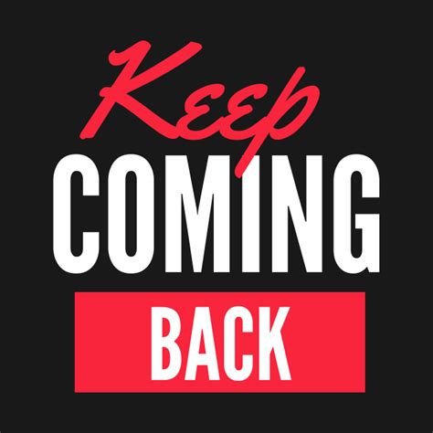 Keep Coming Back Alcoholic Recovery Keep Coming Back T Shirt