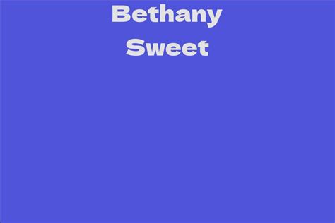 Bethany Sweet Facts Bio Career Net Worth Aidwiki
