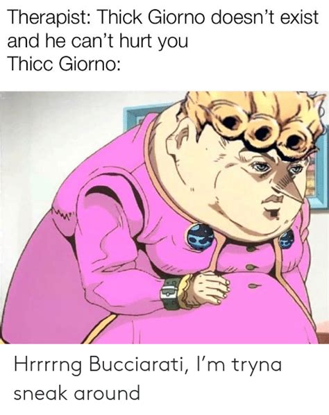 Therapist Thick Giorno Doesnt Exist And He Cant Hurt You Thicc Giorno