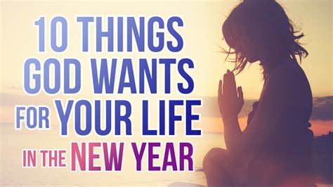 10 Things God Wants For Your Life In The New Year Video