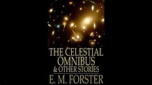 Plot summary, “The Celestial Omnibus” by E.M. Forster in 7 Minutes ...