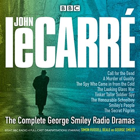 The Complete George Smiley Radio Dramas Audiobook John Le Carré Uk