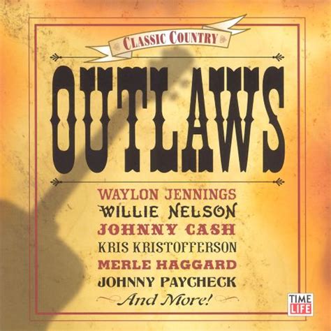 Classic Country Outlaws Various Artists Songs Reviews Credits