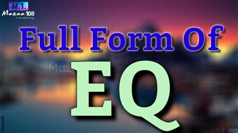 Full Form Of Eq Eq Full Form Eq Means Eq Stands For Eq का फुल