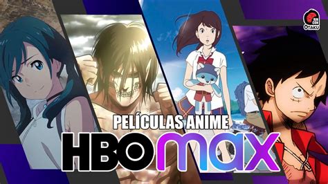 IncreÍbles PelÍculas Anime Para Ver En Hbo Max Rincón Otaku Youtube