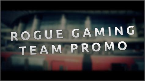 Official Rogue Gaming Team Promo Youtube