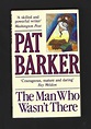 the Man Who Wasn't There by BARKER, Pat:: Fine Hardcover (1989) 1st ...