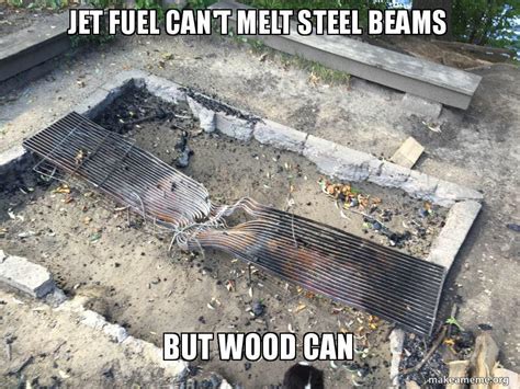 Jet Fuel Cant Melt Steel Beams Rfunny