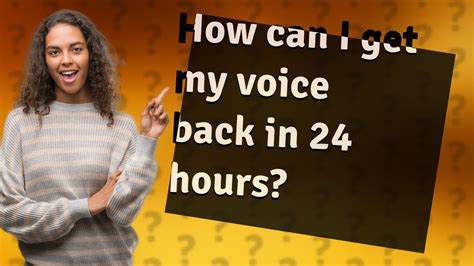 How Can I Get My Voice Back In 24 Hours Youtube