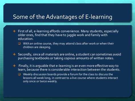 When you can complete the work at your own pace, then. The advantages of e-learning
